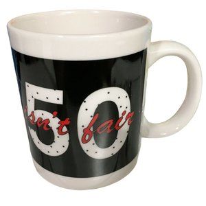Coffee Cup "50 ISN'T FAIR" White Ceramic Coffee Cup  8ounces, Birthday Gift